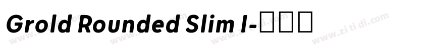 Grold Rounded Slim I字体转换